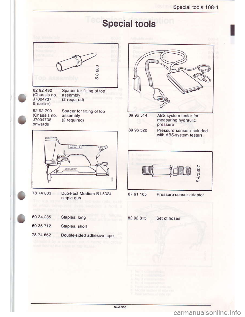 SAAB 900 1986  Service Manual Downloaded from www.Manualslib.com manuals search engine Special lools 108-1
Special tools
I
olo Fast Modilm B1-5324
Press!re sensor (included
285
662
Pre3sure sensor adaplor
oouble sided adhesive hp�