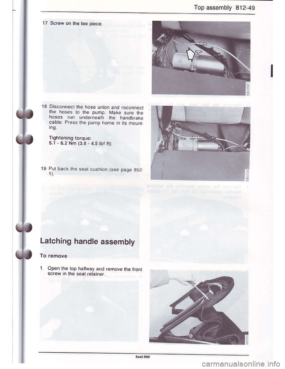 SAAB 900 1986 Service Manual Downloaded from www.Manualslib.com manuals search engine Top assembly 812-49
17 Screw on lhe tee pi€ce.
l8 Disconneot the hose union and reconnecllne noses b the pump Make sure thenoses run undernea SAAB 900 1986 Service Manual Downloaded from www.Manualslib.com manuals search engine Top assembly 812-49
17 Screw on lhe tee pi€ce.
l8 Disconneot the hose union and reconnecllne noses b the pump Make sure thenoses run undernea