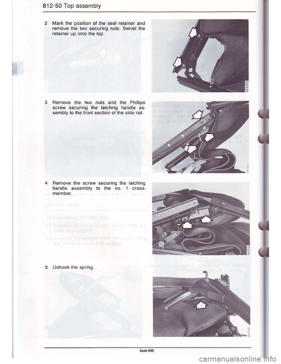 SAAB 900 1986 Manual PDF Downloaded from www.Manualslib.com manuals search engine 812-50 Top assembly
Ma.k the position ol ihe seal retainer and
r€move lhe lwo securing nuls. swivel Ihe
Remov€ lhe lwo nuls and lhe Phillip