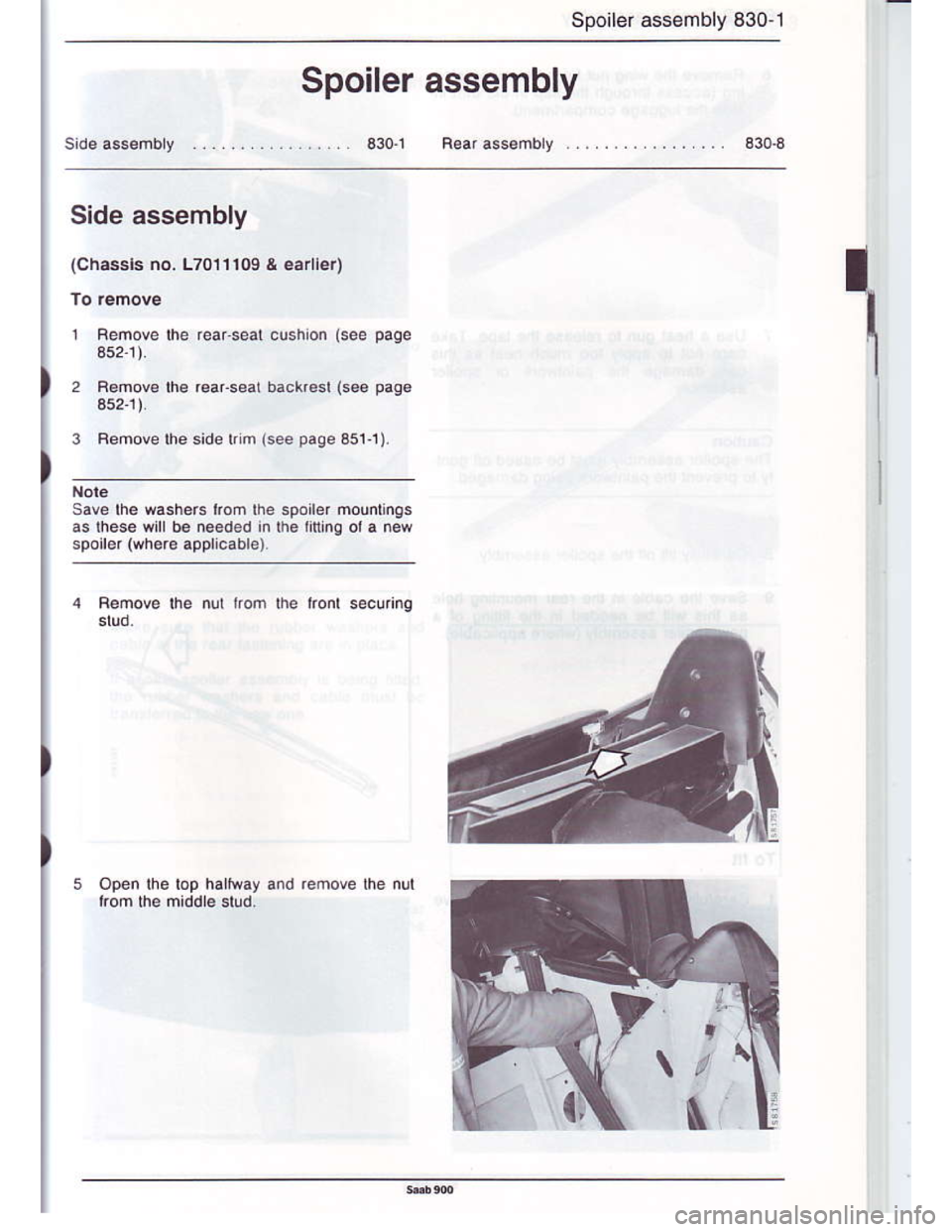 SAAB 900 1986 Manual Online Downloaded from www.Manualslib.com manuals search engine Spoiler assembly 830-1
Spoiler assembly
Fear assembly .... ... .. 3304
Side assembly
(Chassls no. 17011109 a sa le4
1 Aemove the rearseat cushi