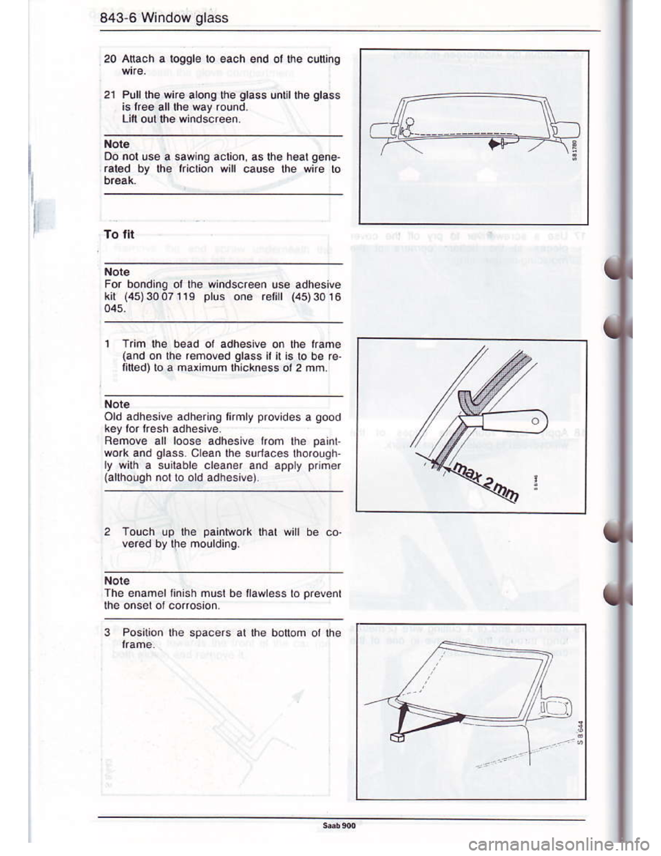 SAAB 900 1986 Owners Manual Downloaded from www.Manualslib.com manuals search engine 843-6 Window glass
20 Anach a logql€ lo each end ol he clning
2l Pllllhe wire along the glass unlillhe glass
is lree alllh€ way round.
Litl