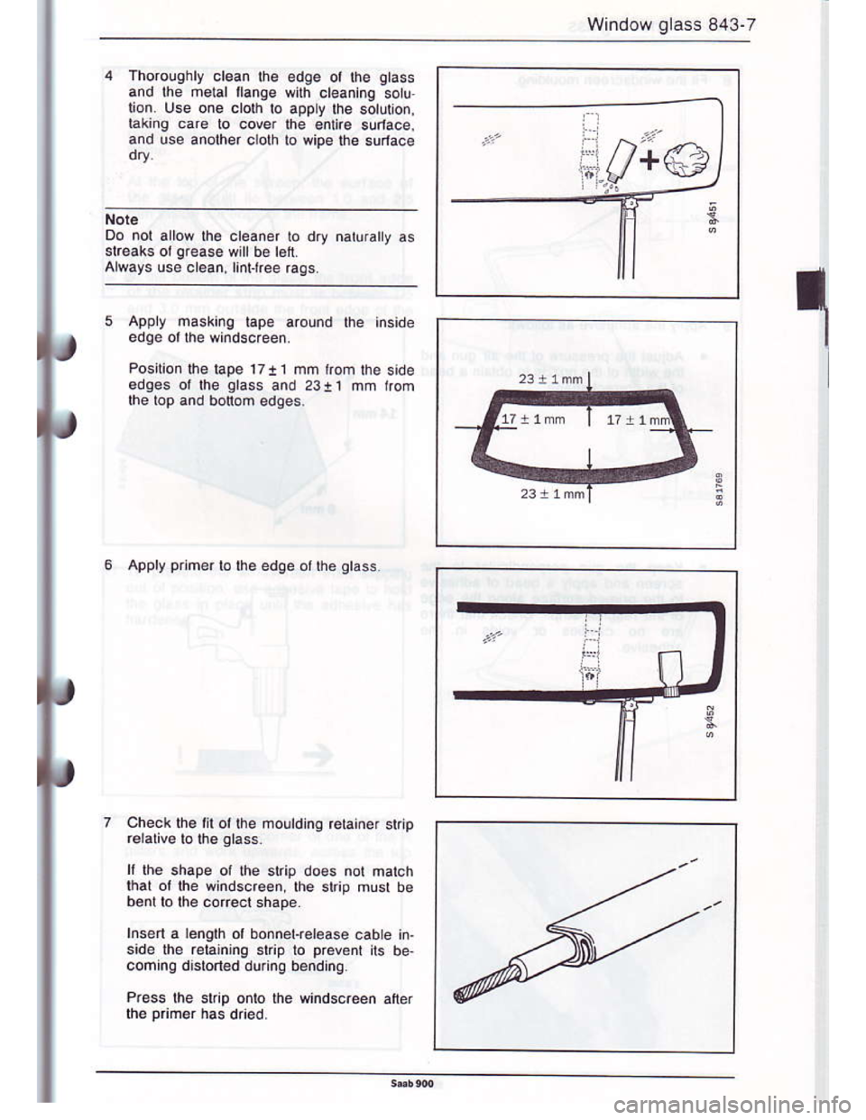 SAAB 900 1986 Owners Manual Downloaded from www.Manualslib.com manuals search engine Window g ass 843-7
Do nor allow lha clea^er ro dry naruraly as
st6ak5 ot arease will b6lel1.
Always use clean, lint rree rags
appry maskinq tap