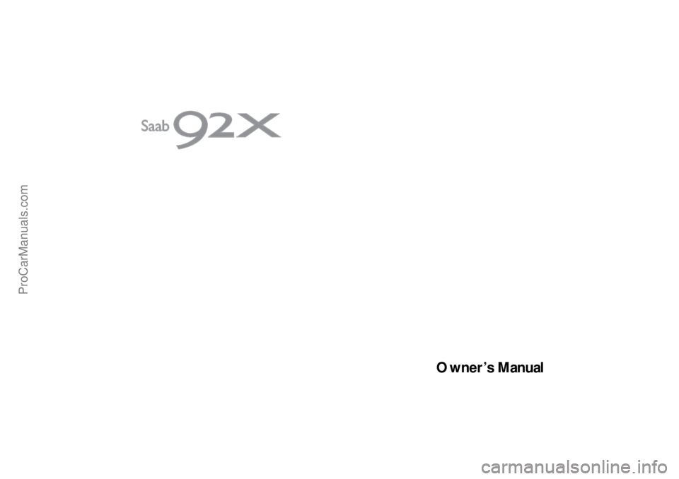 SAAB 9-2X 2005  Owners Manual Owner’s Manual
ProCarManuals.com 