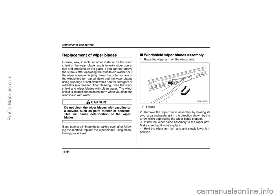 SAAB 9-2X 2005 Owners Manual 11 - 5 4Maintenance and service
18 February 2004
Replacement of wiper bladesGrease, wax, insects, or other material on the wind-
shield or the wiper blade results in jerky wiper opera-
tion and streak SAAB 9-2X 2005 Owners Manual 11 - 5 4Maintenance and service
18 February 2004
Replacement of wiper bladesGrease, wax, insects, or other material on the wind-
shield or the wiper blade results in jerky wiper opera-
tion and streak
