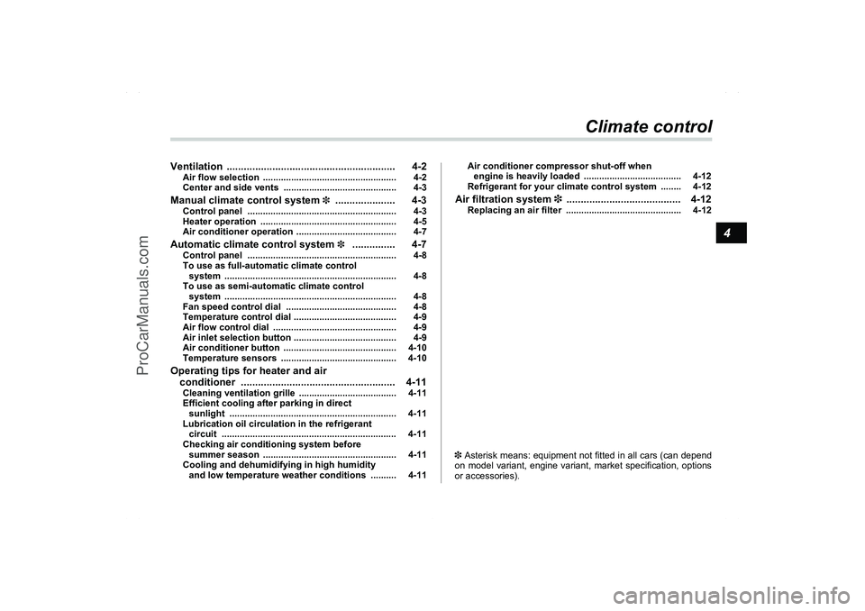 SAAB 9-2X 2006  Owners Manual 14
Climate control
Ventilation ........................................................... 4-2
Air flow selection  .................................................... 4-2
Center and side vents  .....