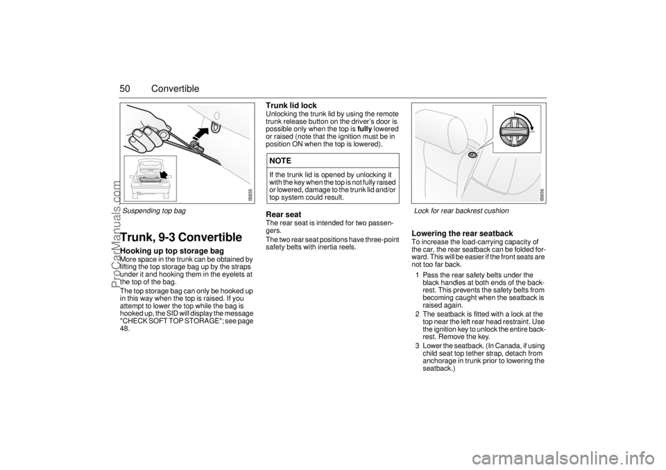 SAAB 9-3 2000  Owners Manual 50 ConvertibleTrunk, 9-3 ConvertibleHooking up top storage bagMore space in the trunk can be obtained by 
lifting the top storage bag up by the straps 
under it and hooking them in the eyelets at 
the