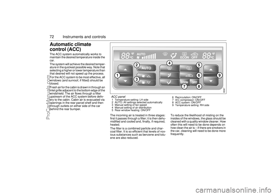 SAAB 9-5 2002 Manual PDF 72 Instruments and controlsAutomatic climate
control (ACC) The ACC system automatically works to
maintain the desired temperature inside the
car.
The system will achieve the desired temper-
ature i SAAB 9-5 2002 Manual PDF 72 Instruments and controlsAutomatic climate
control (ACC) The ACC system automatically works to
maintain the desired temperature inside the
car.
The system will achieve the desired temper-
ature i