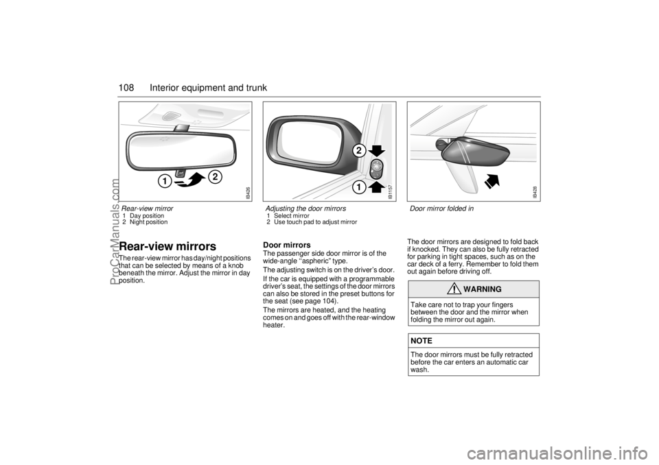 SAAB 9-5 2000 Owners Manual 108 Interior equipment and trunkRear-view mirrorsThe rear-view mirror has day/night positions
that can be selected by means of a knob
beneath the mirror. Adjust the mirror in day
position.
Door mir SAAB 9-5 2000 Owners Manual 108 Interior equipment and trunkRear-view mirrorsThe rear-view mirror has day/night positions
that can be selected by means of a knob
beneath the mirror. Adjust the mirror in day
position.
Door mir
