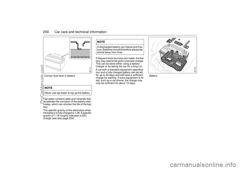 SAAB 9-5 2001 Owners Manual 200 Car care and technical informationTap water contains salts and minerals that
accelerate the corrosion of the battery elec-
trodes, which can shorten the life of the bat-
tery.
The specific gravit SAAB 9-5 2001 Owners Manual 200 Car care and technical informationTap water contains salts and minerals that
accelerate the corrosion of the battery elec-
trodes, which can shorten the life of the bat-
tery.
The specific gravit