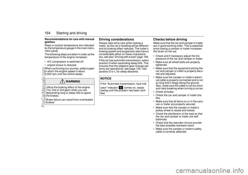 SAAB 9-5 2005 Owners Manual 164 Starting and drivingRecommendations for cars with manual
gearboxRises in coolant temperature are indicated
by the temperature gauge in the main instru-
ment panel.
The following steps are taken SAAB 9-5 2005 Owners Manual 164 Starting and drivingRecommendations for cars with manual
gearboxRises in coolant temperature are indicated
by the temperature gauge in the main instru-
ment panel.
The following steps are taken