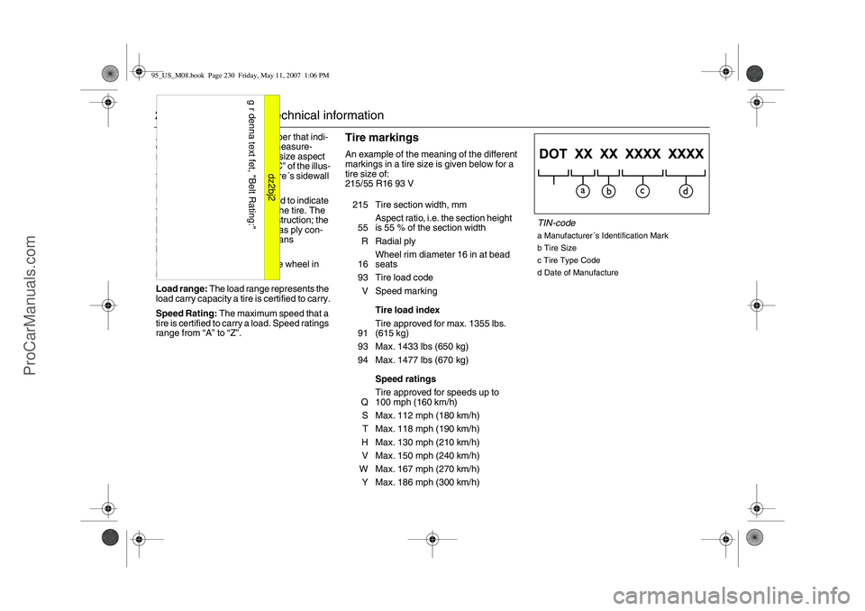 SAAB 9-5 2008  Owners Manual 230 Car care and technical informationAspect ratio: A two-digit number that indi-
cates the tire height-to-width measure-
ments. For example, if the tire size aspect 
ratio is “55”, as shown in it