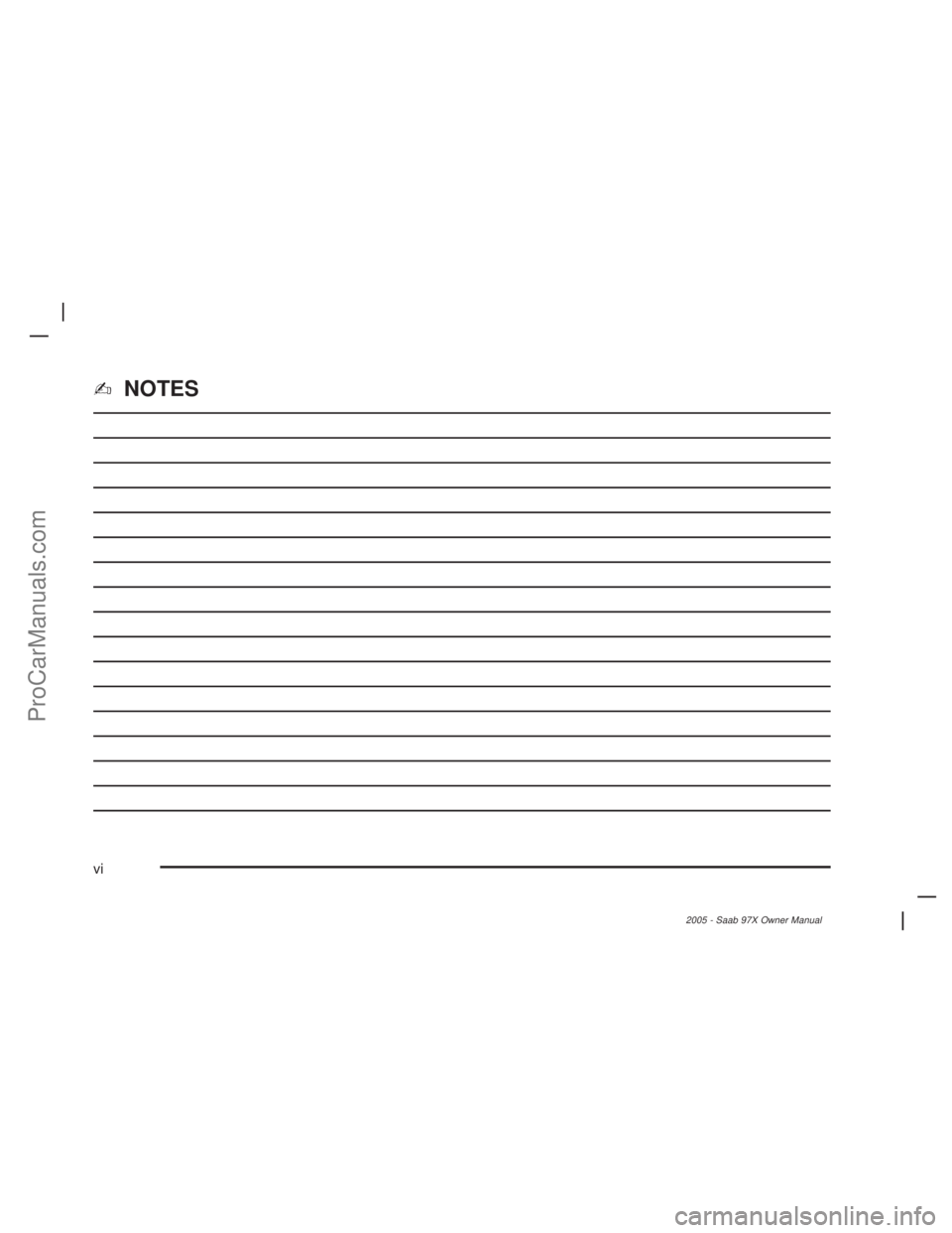 SAAB 9-7X 2005  Owners Manual ✍NOTES
vi
2005 - Saab 97X Owner Manual
ProCarManuals.com 