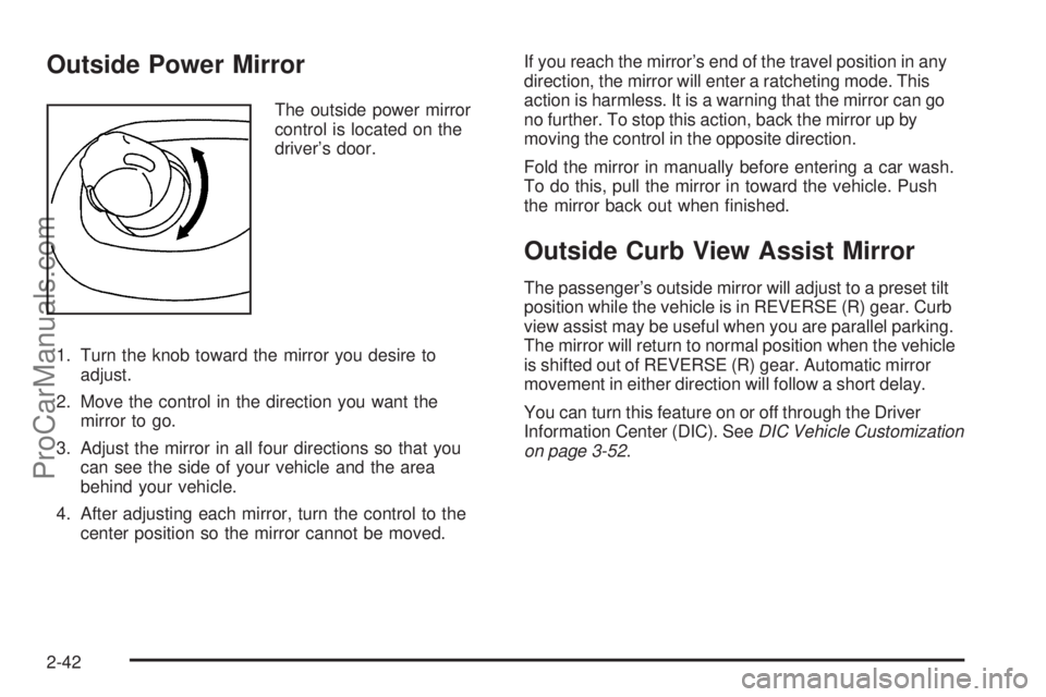 SAAB 9-7X 2006  Owners Manual Outside Power Mirror
The outside power mirror
control is located on the
driver’s door.
1. Turn the knob toward the mirror you desire to
adjust.
2. Move the control in the direction you want the
mirr