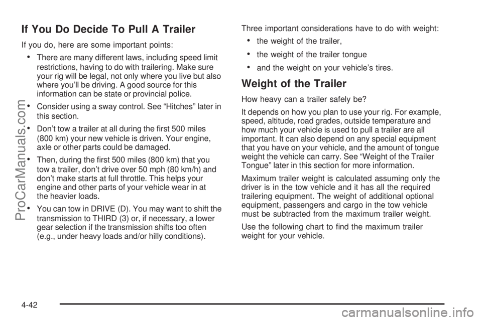 SAAB 9-7X 2006 Owners Manual If You Do Decide To Pull A Trailer
If you do, here are some important points:
There are many different laws, including speed limit
restrictions, having to do with trailering. Make sure
your rig will SAAB 9-7X 2006 Owners Manual If You Do Decide To Pull A Trailer
If you do, here are some important points:
There are many different laws, including speed limit
restrictions, having to do with trailering. Make sure
your rig will