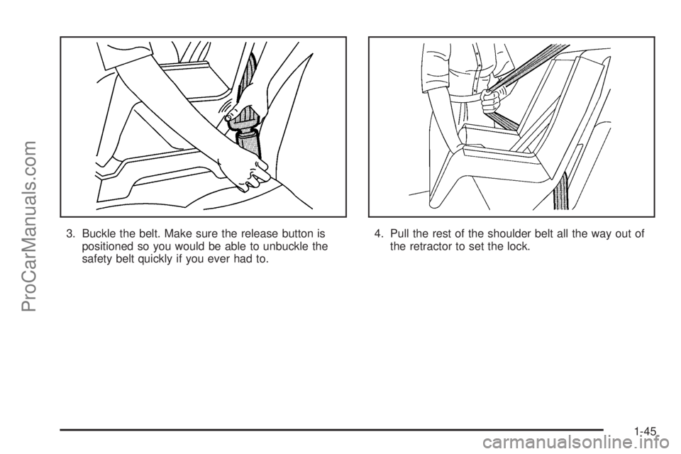 SAAB 9-7X 2006 Workshop Manual 3. Buckle the belt. Make sure the release button is
positioned so you would be able to unbuckle the
safety belt quickly if you ever had to.4. Pull the rest of the shoulder belt all the way out of
the 