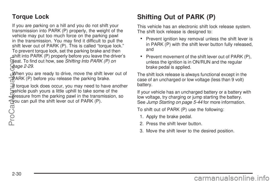 SAAB 9-7X 2008 Owners Manual Torque Lock
If you are parking on a hill and you do not shift your
transmission into PARK (P) properly, the weight of the
vehicle may put too much force on the parking pawl
in the transmission. You ma SAAB 9-7X 2008 Owners Manual Torque Lock
If you are parking on a hill and you do not shift your
transmission into PARK (P) properly, the weight of the
vehicle may put too much force on the parking pawl
in the transmission. You ma