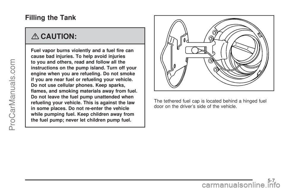 SAAB 9-7X 2008  Owners Manual Filling the Tank
{CAUTION:
Fuel vapor burns violently and a fuel �re can
cause bad injuries. To help avoid injuries
to you and others, read and follow all the
instructions on the pump island. Turn off