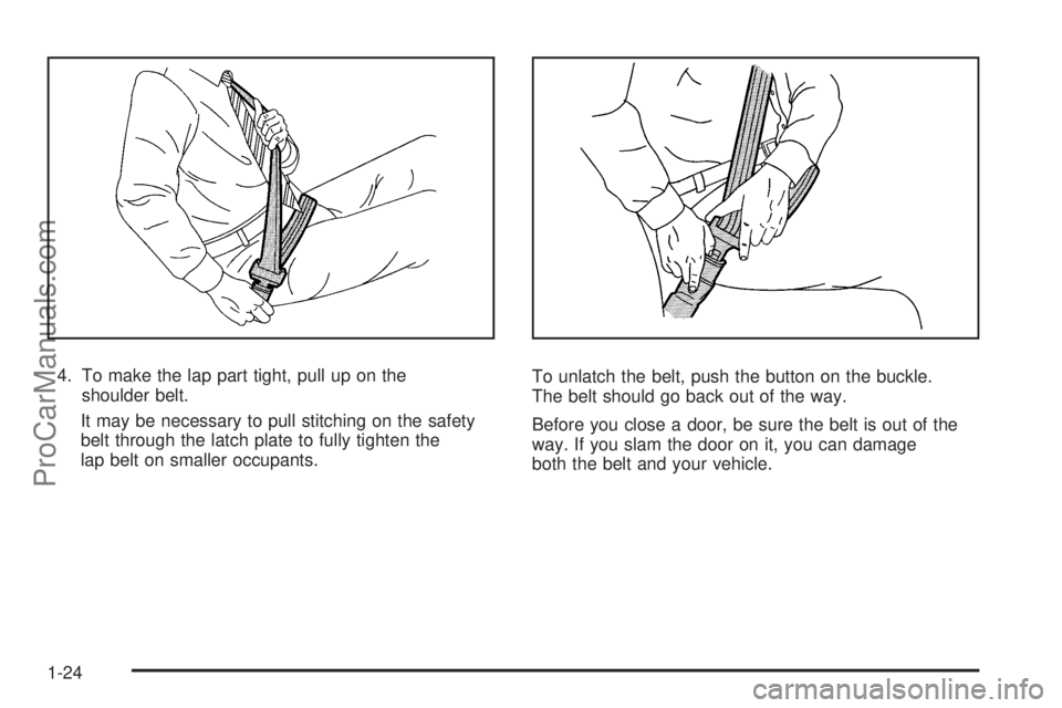 SAAB 9-7X 2008 Owners Manual 4. To make the lap part tight, pull up on the
shoulder belt.
It may be necessary to pull stitching on the safety
belt through the latch plate to fully tighten the
lap belt on smaller occupants.To unla SAAB 9-7X 2008 Owners Manual 4. To make the lap part tight, pull up on the
shoulder belt.
It may be necessary to pull stitching on the safety
belt through the latch plate to fully tighten the
lap belt on smaller occupants.To unla