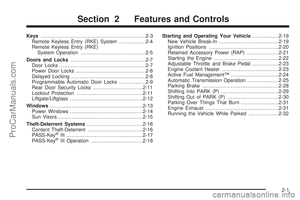 SAAB 9-7X 2008  Owners Manual Keys...............................................................2-3
Remote Keyless Entry (RKE) System................2-4
Remote Keyless Entry (RKE)
System Operation.................................