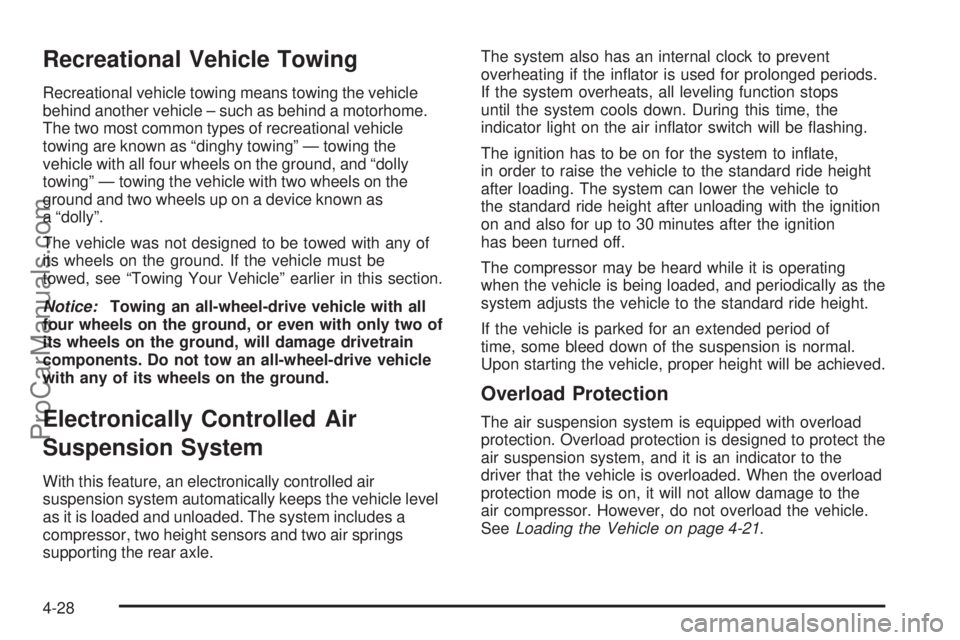 SAAB 9-7X 2009  Owners Manual Recreational Vehicle Towing
Recreational vehicle towing means towing the vehicle
behind another vehicle – such as behind a motorhome.
The two most common types of recreational vehicle
towing are kno