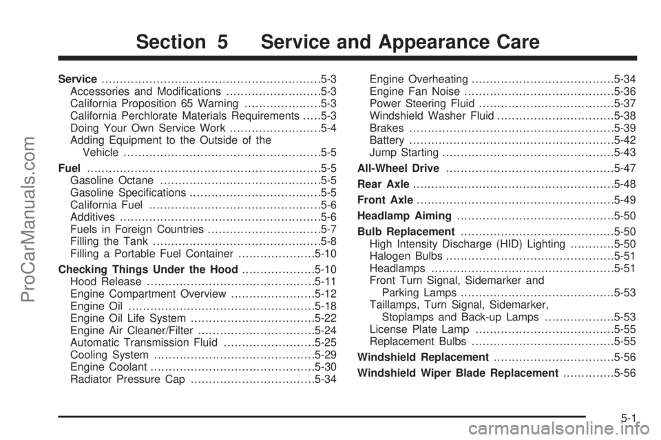 SAAB 9-7X 2009  Owners Manual Service............................................................5-3
Accessories and Modi�cations..........................5-3
California Proposition 65 Warning.....................5-3
California Pe