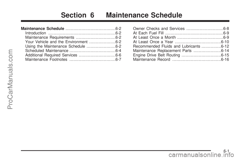 SAAB 9-7X 2009  Owners Manual Maintenance Schedule......................................6-2
Introduction...................................................6-2
Maintenance Requirements..............................6-2
Your Vehicle 