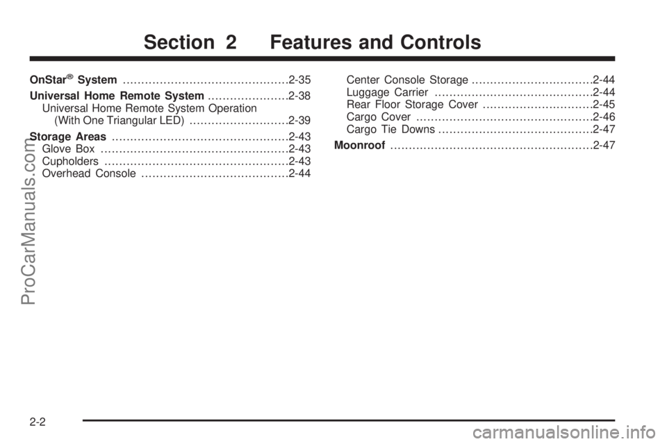 SAAB 9-7X 2009  Owners Manual OnStar®System.............................................2-35
Universal Home Remote System......................2-38
Universal Home Remote System Operation
(With One Triangular LED).................