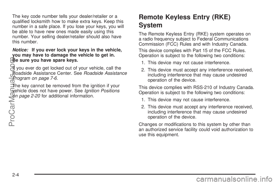 SAAB 9-7X 2009 Manual PDF The key code number tells your dealer/retailer or a
quali�ed locksmith how to make extra keys. Keep this
number in a safe place. If you lose your keys, you will
be able to have new ones made easily us