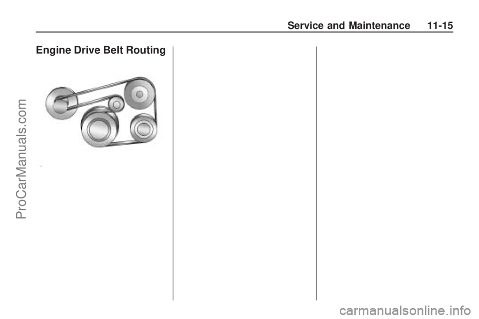 SATURN ASTRA 2009  Owners Manual Engine Drive Belt Routing
Service and Maintenance 11-15
ProCarManuals.com 