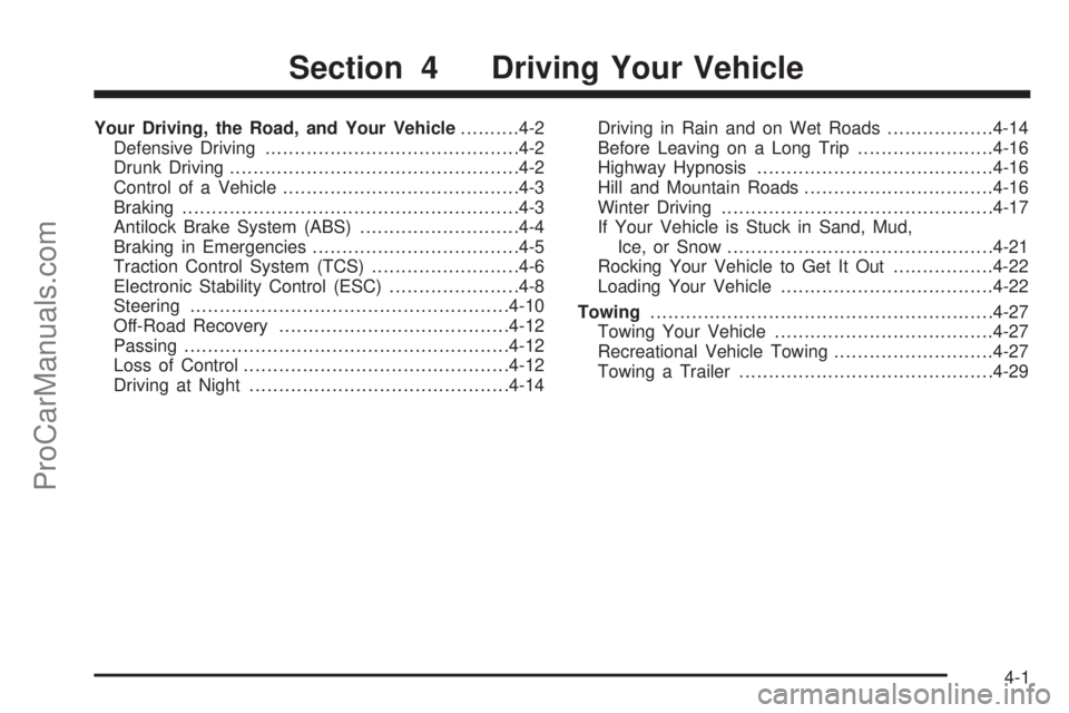 SATURN AURA 2008 Owners Manual Your Driving, the Road, and Your Vehicle..........4-2
Defensive Driving...........................................4-2
Drunk Driving.................................................4-2
Control of a Veh SATURN AURA 2008 Owners Manual Your Driving, the Road, and Your Vehicle..........4-2
Defensive Driving...........................................4-2
Drunk Driving.................................................4-2
Control of a Veh