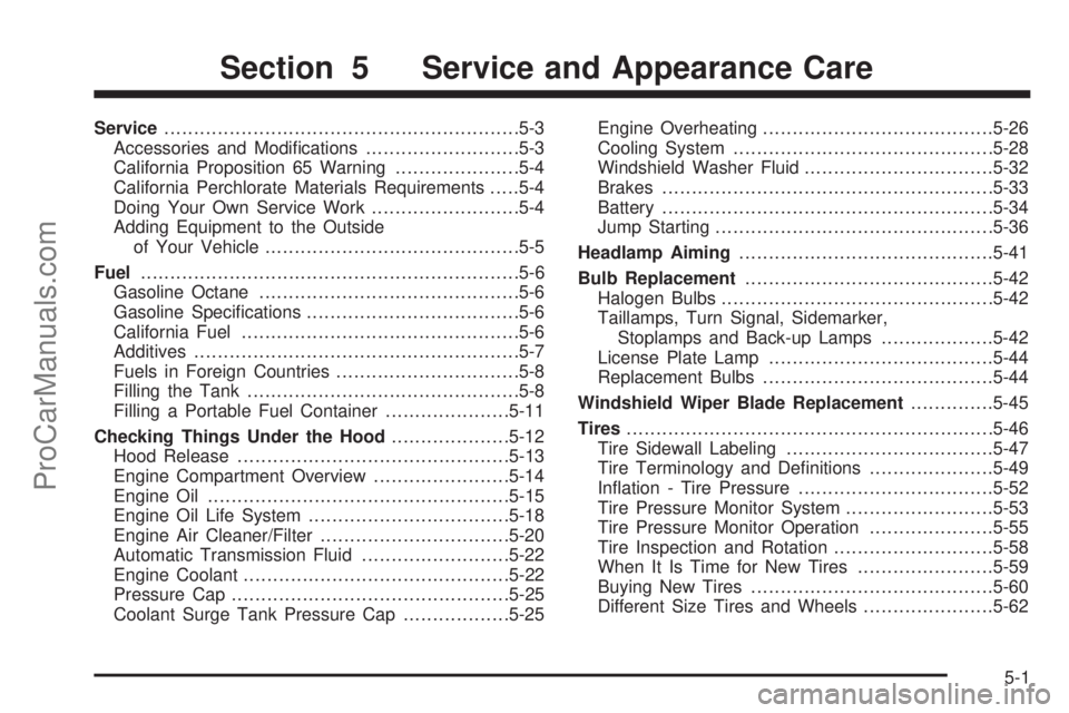 SATURN AURA 2008  Owners Manual Service............................................................5-3
Accessories and Modi�cations..........................5-3
California Proposition 65 Warning.....................5-4
California Pe