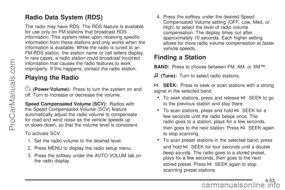 SATURN AURA 2010 Owners Guide Radio Data System (RDS)
The radio may have RDS. The RDS feature is available
for use only on FM stations that broadcast RDS
information. This system relies upon receiving specific
information from th SATURN AURA 2010 Owners Guide Radio Data System (RDS)
The radio may have RDS. The RDS feature is available
for use only on FM stations that broadcast RDS
information. This system relies upon receiving specific
information from th