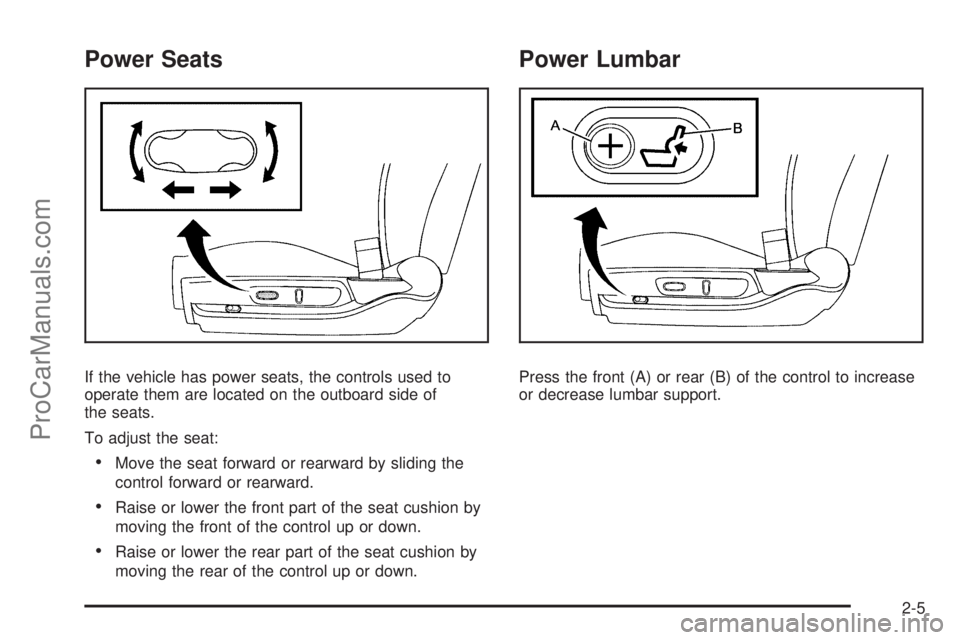 SATURN AURA 2010 Owners Guide Power Seats
If the vehicle has power seats, the controls used to
operate them are located on the outboard side of
the seats.
To adjust the seat:
•Move the seat forward or rearward by sliding the
con SATURN AURA 2010 Owners Guide Power Seats
If the vehicle has power seats, the controls used to
operate them are located on the outboard side of
the seats.
To adjust the seat:
•Move the seat forward or rearward by sliding the
con