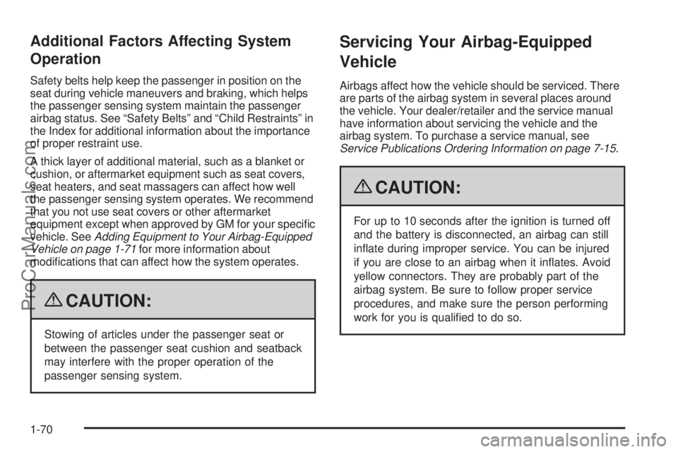 SATURN AURA 2009 Manual PDF Additional Factors Affecting System
Operation
Safety belts help keep the passenger in position on the
seat during vehicle maneuvers and braking, which helps
the passenger sensing system maintain the p SATURN AURA 2009 Manual PDF Additional Factors Affecting System
Operation
Safety belts help keep the passenger in position on the
seat during vehicle maneuvers and braking, which helps
the passenger sensing system maintain the p
