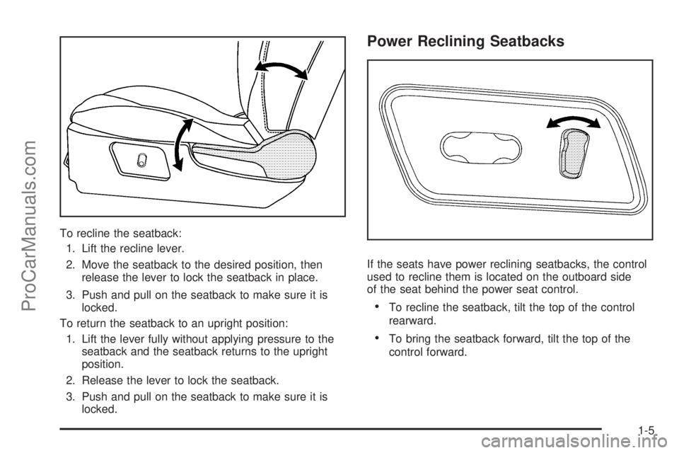 SATURN AURA 2009  Owners Manual To recline the seatback:
1. Lift the recline lever.
2. Move the seatback to the desired position, then
release the lever to lock the seatback in place.
3. Push and pull on the seatback to make sure it