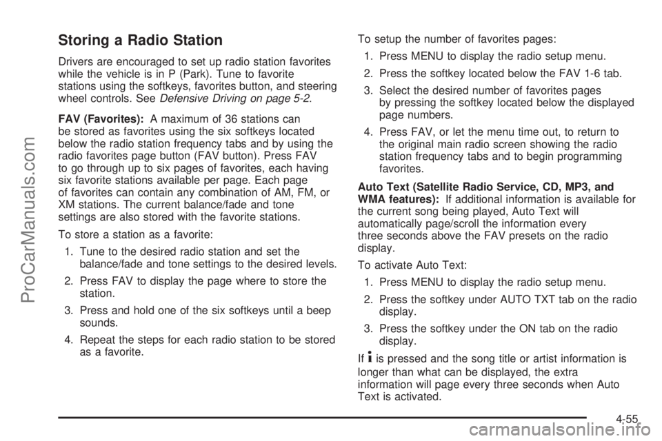 SATURN AURA HYBRID 2010 Owners Manual Storing a Radio Station
Drivers are encouraged to set up radio station favorites
while the vehicle is in P (Park). Tune to favorite
stations using the softkeys, favorites button, and steering
wheel co SATURN AURA HYBRID 2010 Owners Manual Storing a Radio Station
Drivers are encouraged to set up radio station favorites
while the vehicle is in P (Park). Tune to favorite
stations using the softkeys, favorites button, and steering
wheel co