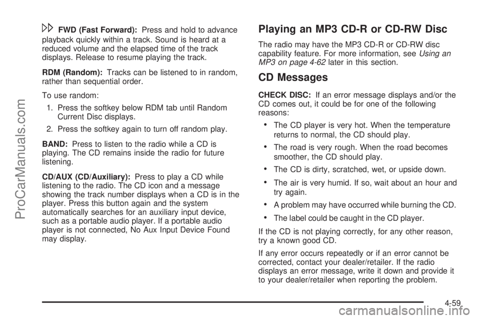 SATURN AURA HYBRID 2010 Owners Manual \FWD (Fast Forward):Press and hold to advance
playback quickly within a track. Sound is heard at a
reduced volume and the elapsed time of the track
displays. Release to resume playing the track.
RDM ( SATURN AURA HYBRID 2010 Owners Manual \FWD (Fast Forward):Press and hold to advance
playback quickly within a track. Sound is heard at a
reduced volume and the elapsed time of the track
displays. Release to resume playing the track.
RDM (