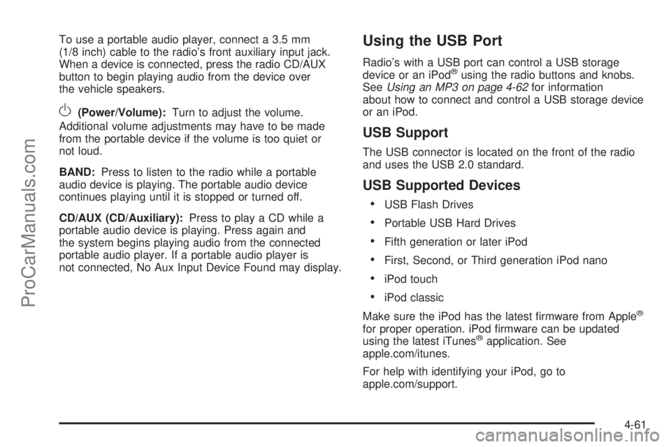 SATURN AURA HYBRID 2010 Owners Manual To use a portable audio player, connect a 3.5 mm
(1/8 inch) cable to the radio’s front auxiliary input jack.
When a device is connected, press the radio CD/AUX
button to begin playing audio from the SATURN AURA HYBRID 2010 Owners Manual To use a portable audio player, connect a 3.5 mm
(1/8 inch) cable to the radio’s front auxiliary input jack.
When a device is connected, press the radio CD/AUX
button to begin playing audio from the