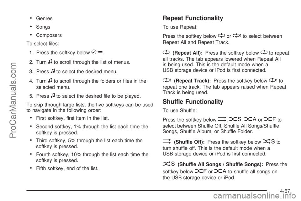 SATURN AURA HYBRID 2010 Owners Manual •Genres
•Songs
•Composers
To select files:
1. Press the softkey below
h.
2. Turn
fto scroll through the list of menus.
3. Press
fto select the desired menu.
4. Turn
fto scroll through the folde SATURN AURA HYBRID 2010 Owners Manual •Genres
•Songs
•Composers
To select files:
1. Press the softkey below
h.
2. Turn
fto scroll through the list of menus.
3. Press
fto select the desired menu.
4. Turn
fto scroll through the folde