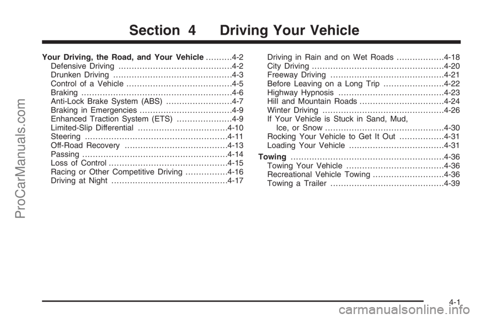 SATURN ION 2006  Owners Manual Your Driving, the Road, and Your Vehicle..........4-2
Defensive Driving...........................................4-2
Drunken Driving.............................................4-3
Control of a Vehic