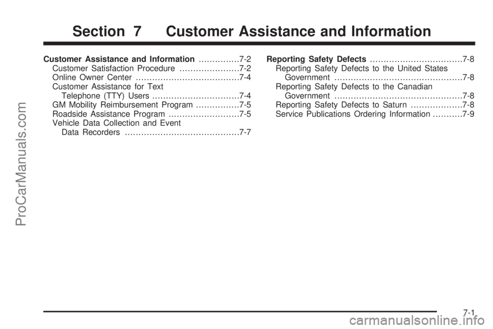 SATURN ION 2005  Owners Manual Customer Assistance and Information...............7-2
Customer Satisfaction Procedure......................7-2
Online Owner Center......................................7-4
Customer Assistance for Text