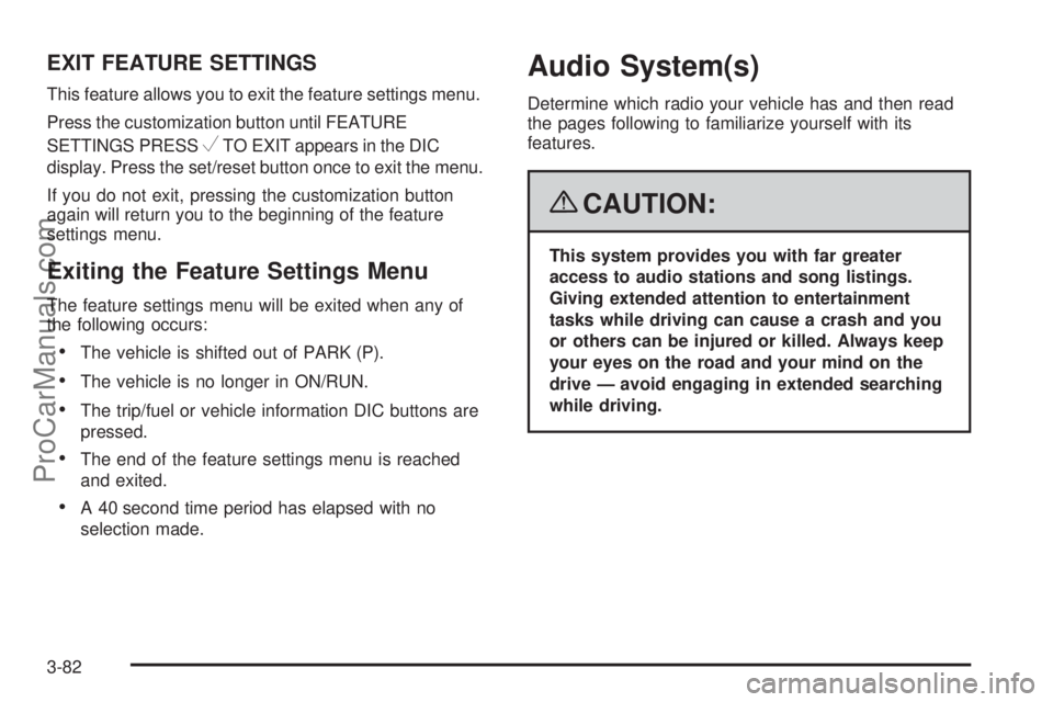 SATURN OUTLOOK 2008 Workshop Manual EXIT FEATURE SETTINGS
This feature allows you to exit the feature settings menu.
Press the customization button until FEATURE
SETTINGS PRESS
VTO EXIT appears in the DIC
display. Press the set/reset bu SATURN OUTLOOK 2008 Workshop Manual EXIT FEATURE SETTINGS
This feature allows you to exit the feature settings menu.
Press the customization button until FEATURE
SETTINGS PRESS
VTO EXIT appears in the DIC
display. Press the set/reset bu