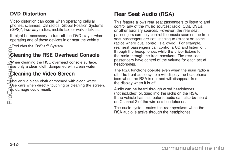 SATURN OUTLOOK 2008 Manual Online DVD Distortion
Video distortion can occur when operating cellular
phones, scanners, CB radios, Global Position Systems
(GPS)*, two-way radios, mobile fax, or walkie talkies.
It might be necessary to t SATURN OUTLOOK 2008 Manual Online DVD Distortion
Video distortion can occur when operating cellular
phones, scanners, CB radios, Global Position Systems
(GPS)*, two-way radios, mobile fax, or walkie talkies.
It might be necessary to t