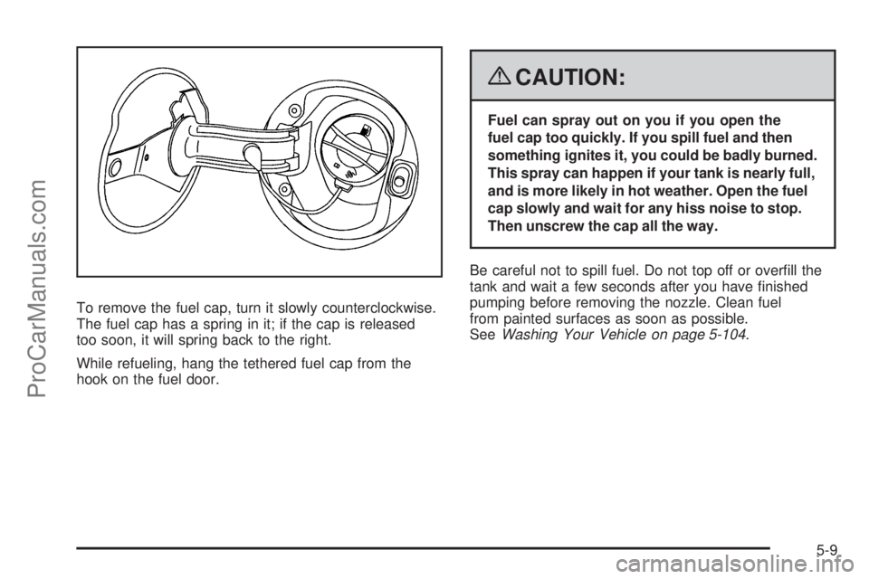 SATURN OUTLOOK 2008  Owners Manual To remove the fuel cap, turn it slowly counterclockwise.
The fuel cap has a spring in it; if the cap is released
too soon, it will spring back to the right.
While refueling, hang the tethered fuel cap