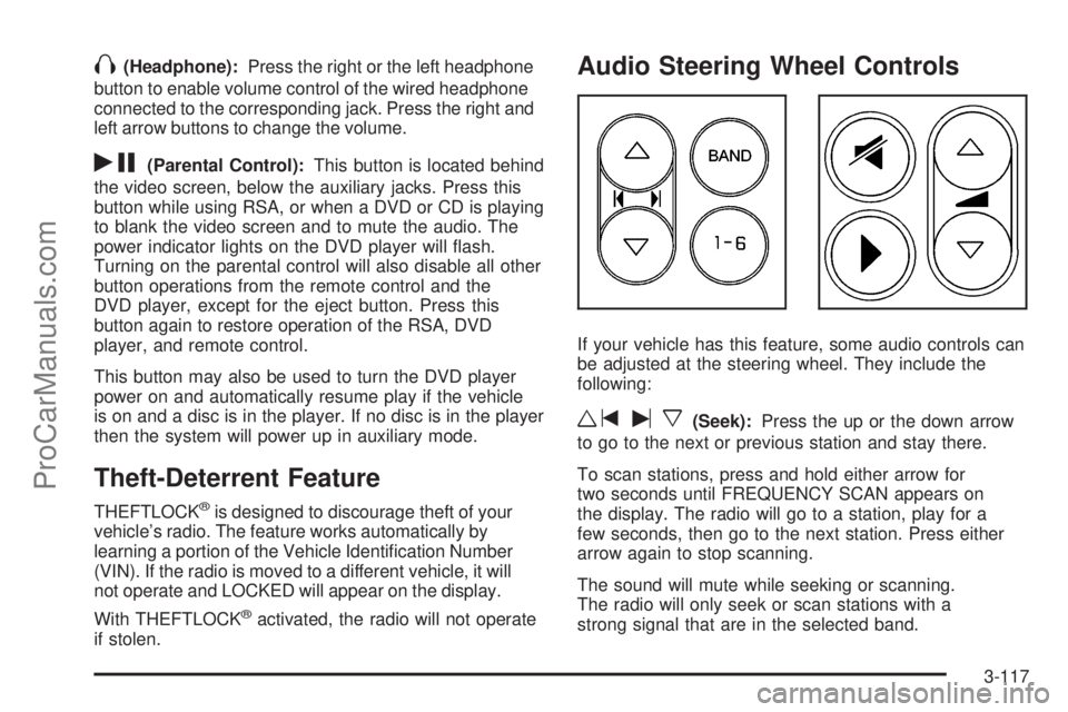 SATURN RELAY 2006 User Guide X(Headphone):Press the right or the left headphone
button to enable volume control of the wired headphone
connected to the corresponding jack. Press the right and
left arrow buttons to change the volu SATURN RELAY 2006 User Guide X(Headphone):Press the right or the left headphone
button to enable volume control of the wired headphone
connected to the corresponding jack. Press the right and
left arrow buttons to change the volu