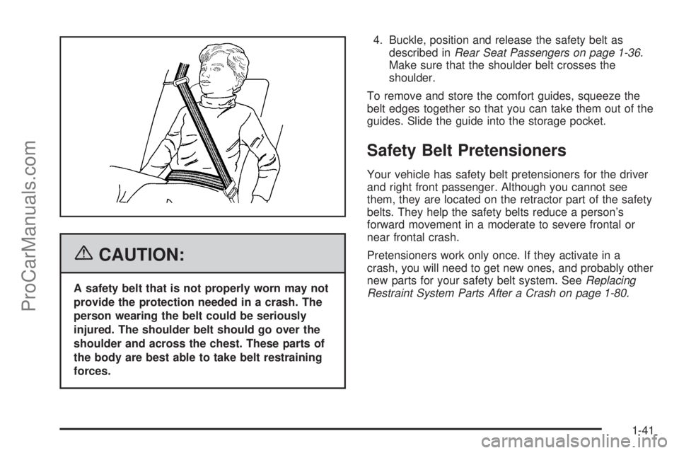 SATURN RELAY 2006 Service Manual {CAUTION:
A safety belt that is not properly worn may not
provide the protection needed in a crash. The
person wearing the belt could be seriously
injured. The shoulder belt should go over the
shoulde