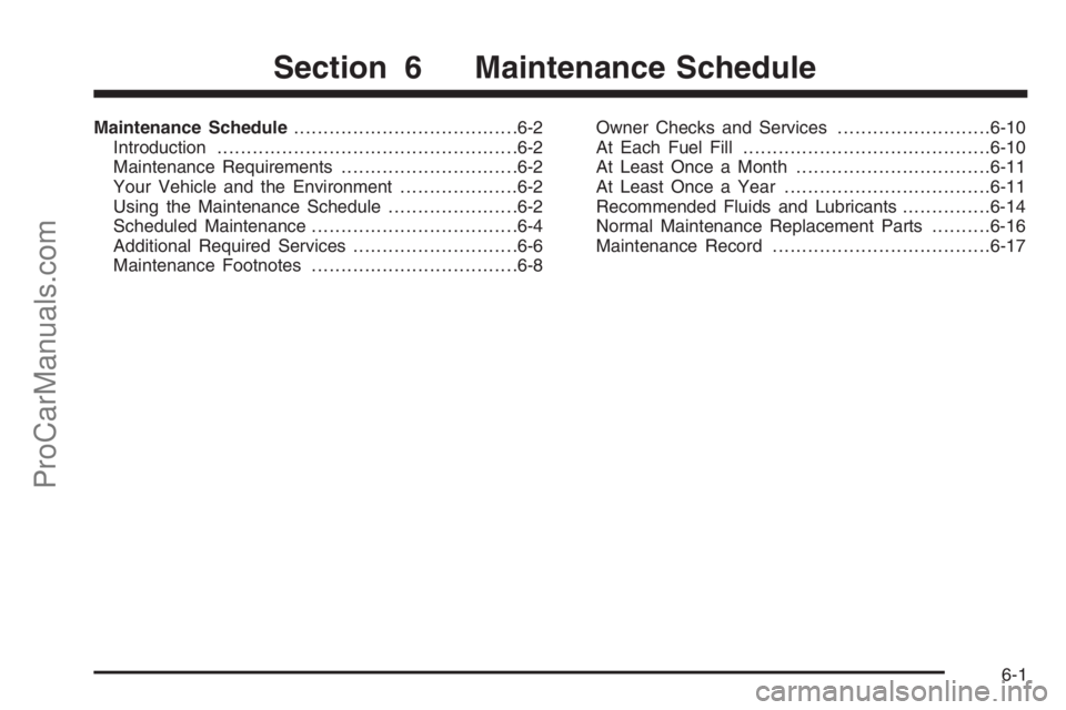 SATURN VUE 2006 Owners Manual Maintenance Schedule......................................6-2
Introduction...................................................6-2
Maintenance Requirements..............................6-2
Your Vehicle 