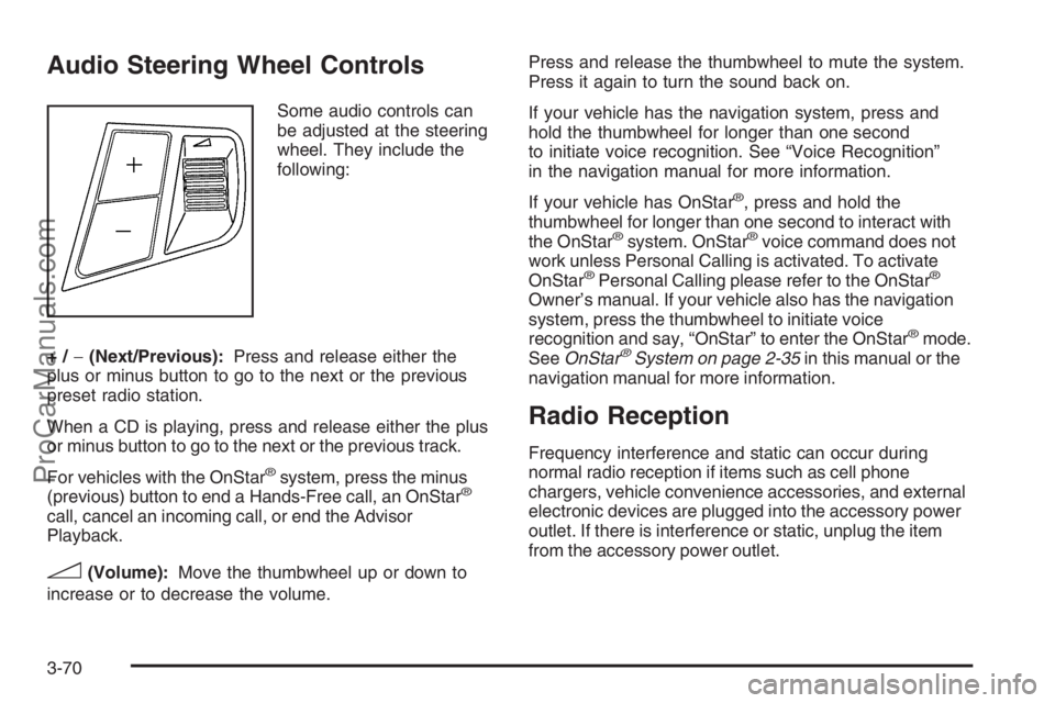 SATURN VUE 2008 Owners Manual Audio Steering Wheel Controls
Some audio controls can
be adjusted at the steering
wheel. They include the
following:
+/−(Next/Previous):Press and release either the
plus or minus button to go to the SATURN VUE 2008 Owners Manual Audio Steering Wheel Controls
Some audio controls can
be adjusted at the steering
wheel. They include the
following:
+/−(Next/Previous):Press and release either the
plus or minus button to go to the