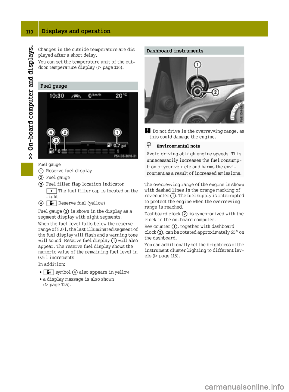 SMART FORTWO 2016 Owners Manual Changes in the outside temperature are dis-
played after a short delay.
You can set the temperature unit of the out-
door temperature display (
Ypage 116).
Fuel gauge
Fuel gauge
0043
Reserve fuel disp SMART FORTWO 2016 Owners Manual Changes in the outside temperature are dis-
played after a short delay.
You can set the temperature unit of the out-
door temperature display (
Ypage 116).
Fuel gauge
Fuel gauge
0043
Reserve fuel disp