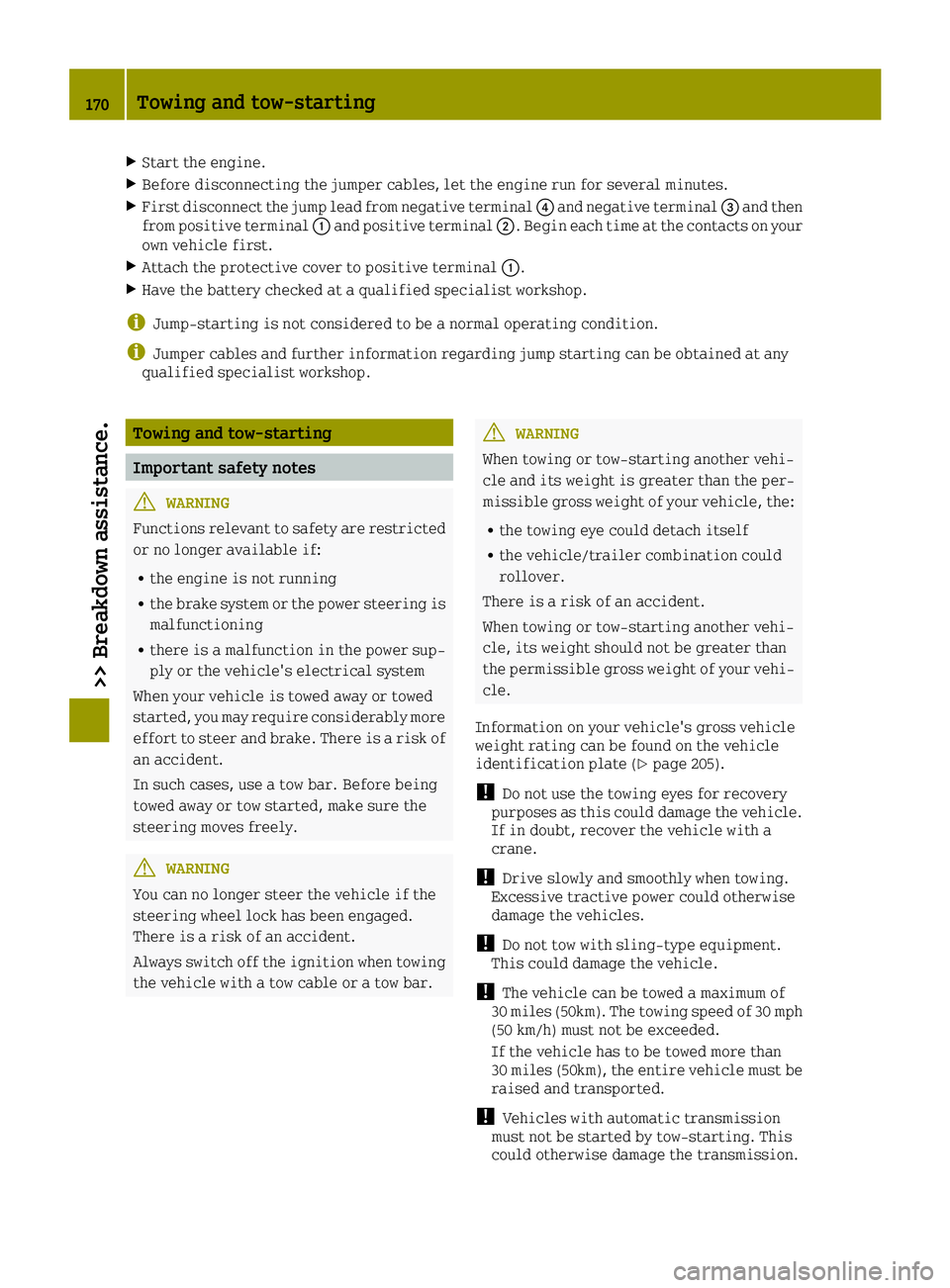 SMART FORTWO 2016 Owners Manual XStart the engine.
XBefore disconnecting the jumper cables, let the engine run for several minutes.
XFirst disconnect the jump lead from negative terminal0085and negative terminal 0087and then
from po SMART FORTWO 2016 Owners Manual XStart the engine.
XBefore disconnecting the jumper cables, let the engine run for several minutes.
XFirst disconnect the jump lead from negative terminal0085and negative terminal 0087and then
from po